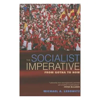 Socialist Imperative - Lebowitz, Michael A.