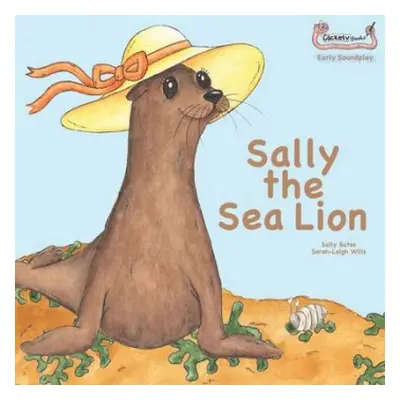 Sally the Sea Lion - Bates, Sally