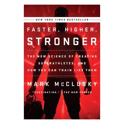 Faster, Higher, Stronger - McClusky, Mark