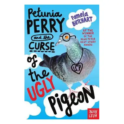 Petunia Perry and the Curse of the Ugly Pigeon - Butchart, Pamela