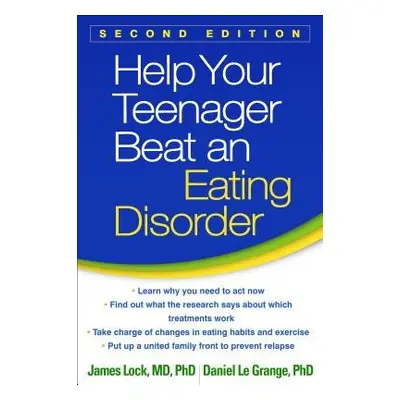 Help Your Teenager Beat an Eating Disorder, Second Edition - Lock, James a Le Grange, Daniel