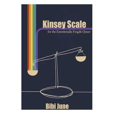 Kinsey Scale for the Emotionally Fragile Queer - June, Bibi