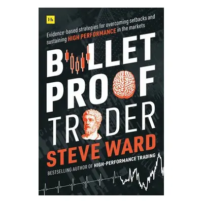 Bulletproof Trader - Ward, Steve