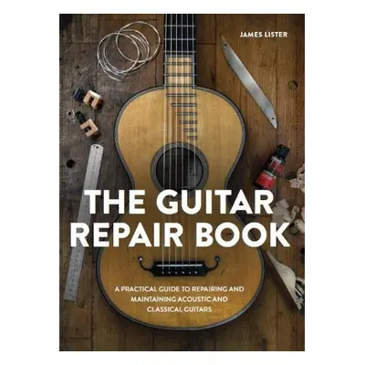 Guitar Repair Book - Lister, James