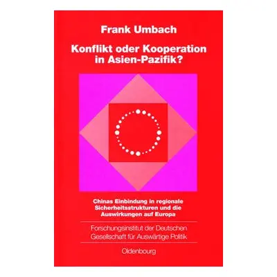 Konflikt Oder Kooperation in Asien-Pazifik? - Umbach, Frank