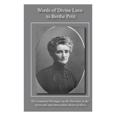 Words of Divine Love to Berthe Petit - Swearingen, Loren