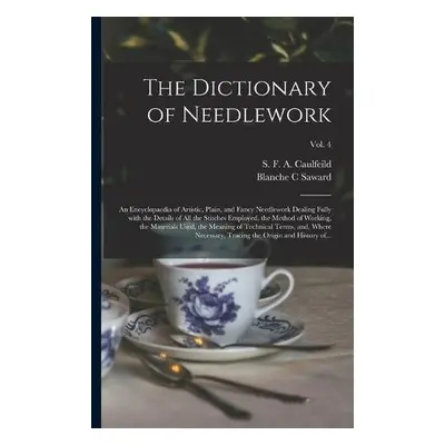 Dictionary of Needlework - Saward, Blanche C