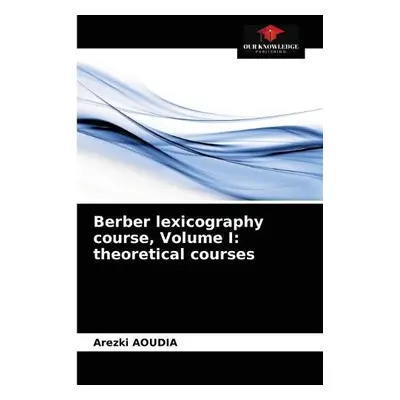 Berber lexicography course, Volume I - Aoudia, Arezki