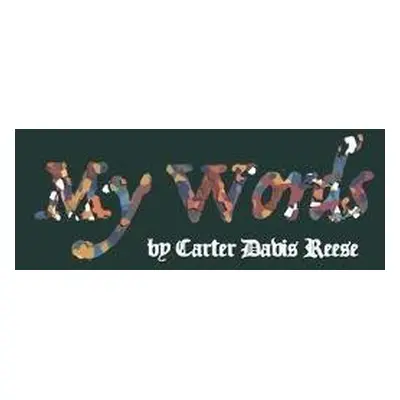 My Words - Reese, Carter