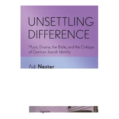 Unsettling Difference - Nester, Adi