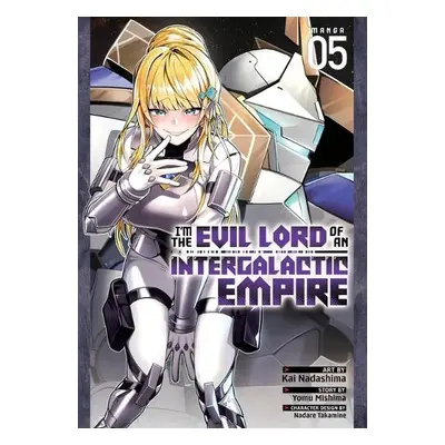 I’m the Evil Lord of an Intergalactic Empire! (Manga) Vol. 5 - Mishima, Yomu