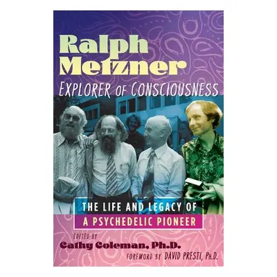 Ralph Metzner, Explorer of Consciousness