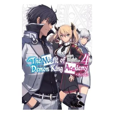 Misfit of Demon King Academy, Vol. 4, Act 1 (light novel) - SHU