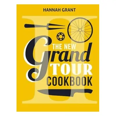 Grand Tour Cookbook 2.0 - Grant, Hannah