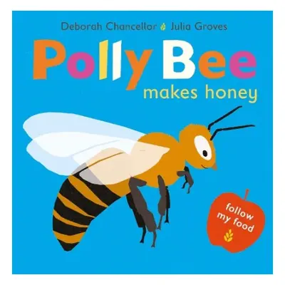 Polly Bee Makes Honey - Chancellor, Deborah