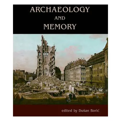 Archaeology and Memory