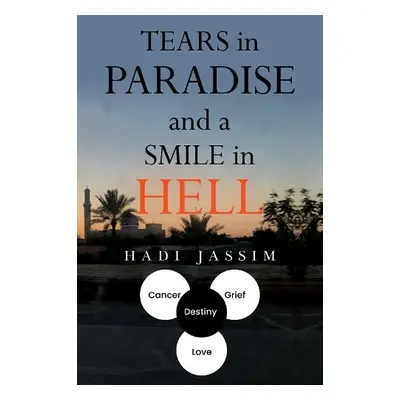 Tears in Paradise and a Smile in Hell - Jassim, Hadi