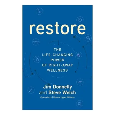 Restore - Donnelly, Jim a Welch, Steve