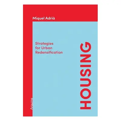 Housing: Strategies for Urban Redensification