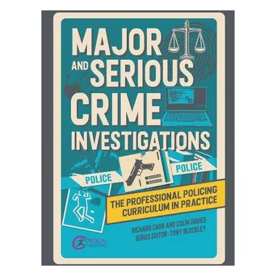 Major and Serious Crime Investigations - Carr, Richard a Davies, Colin