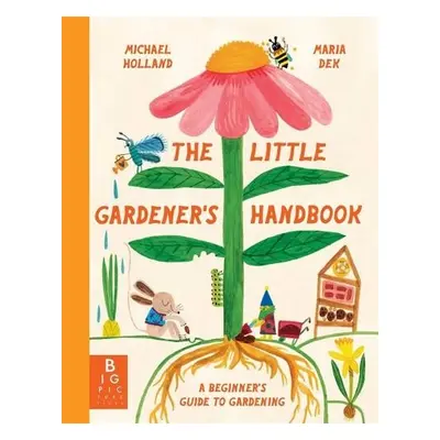 Little Gardener's Handbook - Holland, Michael