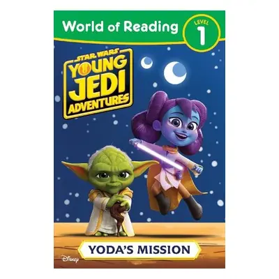 World of Reading: Star Wars: Young Jedi Adventures: Yoda's Mission - Juhlin, Emeli