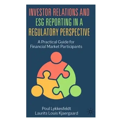 Investor Relations and ESG Reporting in a Regulatory Perspective - Lykkesfeldt, Poul a Kjaergaar