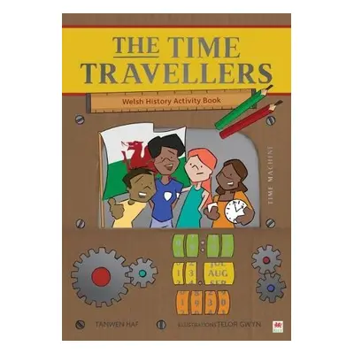 Time Travellers, The (Welsh History Activity Book) - Haf, Tanwen