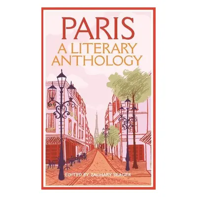 Paris: A Literary Anthology