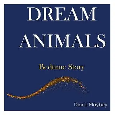 Dream Animals - Maybey, Diane