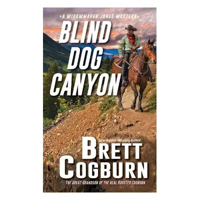 Blind Dog Canyon - Cogburn, Brett