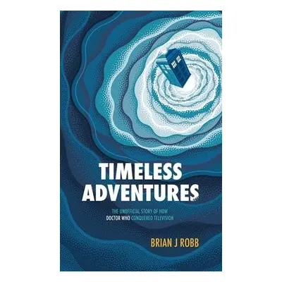 Timeless Adventures - Robb, Brian J.