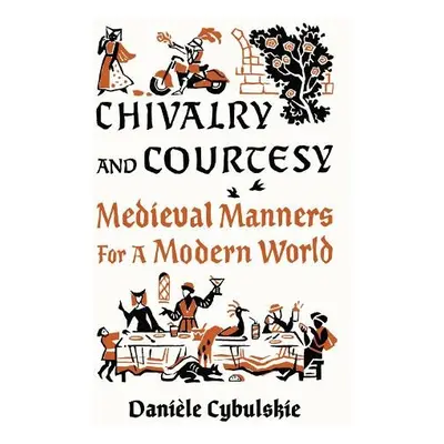 Chivalry and Courtesy - Cybulskie, Daniele