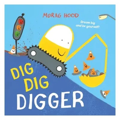 Dig, Dig, Digger - Hood, Morag