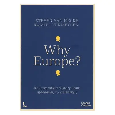 Why Europe? - Hecke, Steven Van a Vermeylen, Kamiel