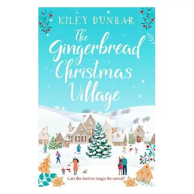 Gingerbread Christmas Village - Dunbar, Kiley