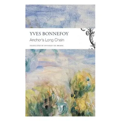 Anchor’s Long Chain - Bonnefoy, Yves