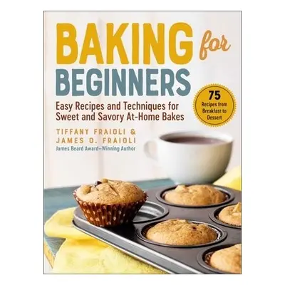 Baking for Beginners - Fraioli, James O. a Fraioli, Tiffany