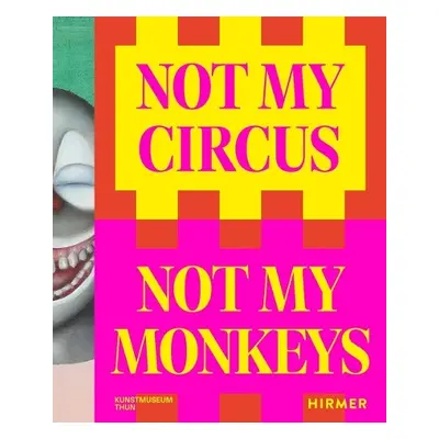 Not My Circus, Not My Monkeys