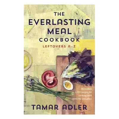 Everlasting Meal Cookbook - Adler, Tamar