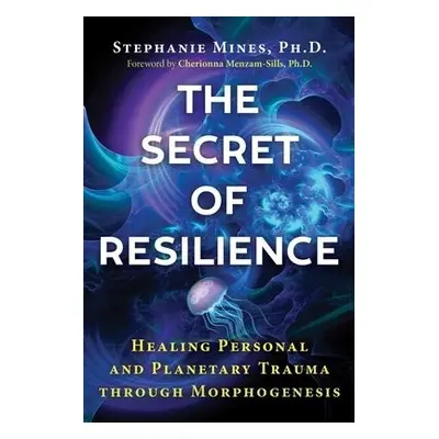 Secret of Resilience - Mines, Stephanie