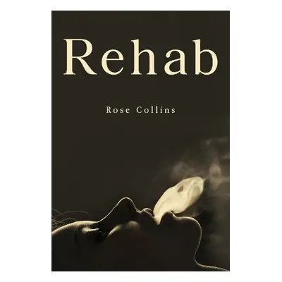 Rehab - Collins, Rose