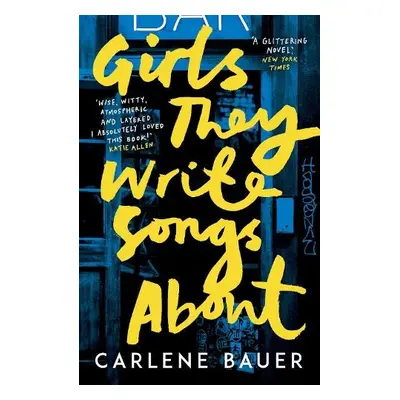 Girls They Write Songs About - Bauer, Carlene