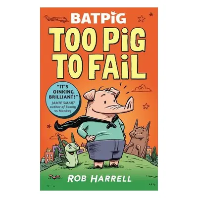 Batpig: Too Pig to Fail - Harrell, Rob