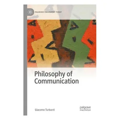 Philosophy of Communication - Turbanti, Giacomo