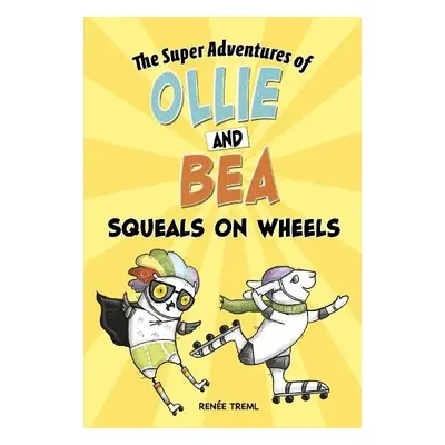 Squeals on Wheels - Treml, Renee