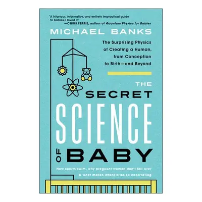 Secret Science of Baby - Banks, Michael