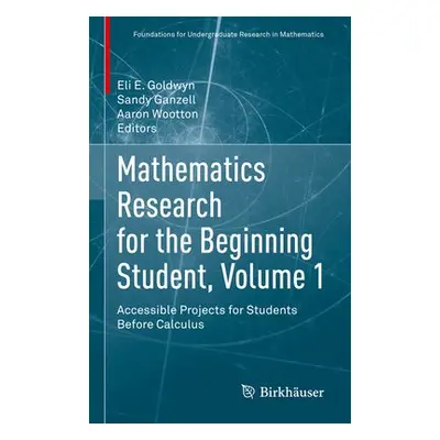 Mathematics Research for the Beginning Student, Volume 1