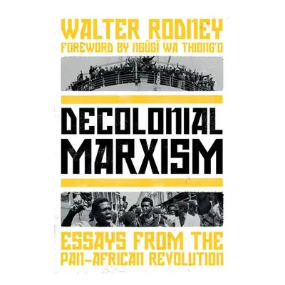 Decolonial Marxism - Rodney, Walter