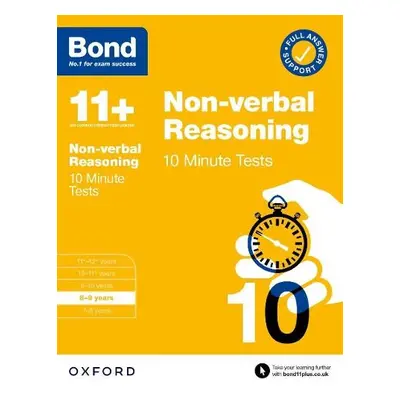 Bond 11+: Bond 11+ Non-verbal Reasoning 10 Minute Tests with Answer Support 8-9 years - Primrose